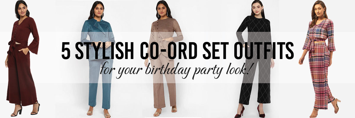 5 Stylish co-ord set Outfits for your birthday party look!