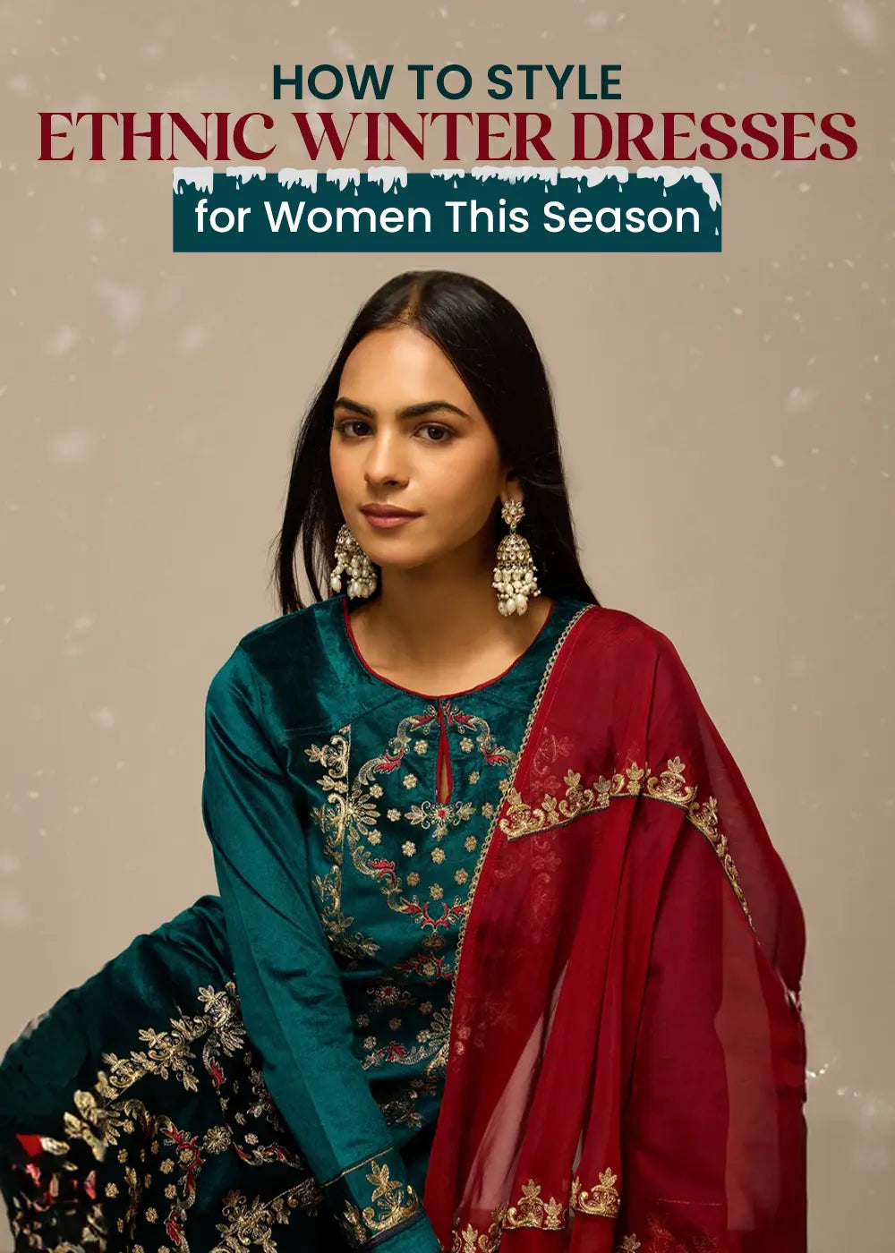 Season Cloth How to Style Ethnic Winter Dresses for Women This Season